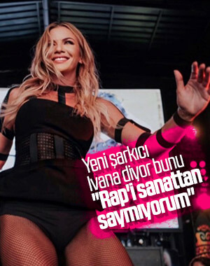 İvana Sert'ten rap müzik yorumu