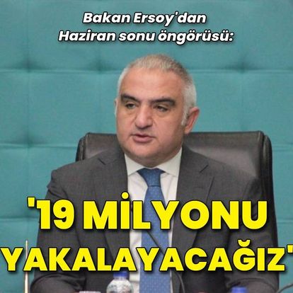 Bakan Ersoy: Haziran sonu itibarıyla 19 milyonu yakalamış olacağız