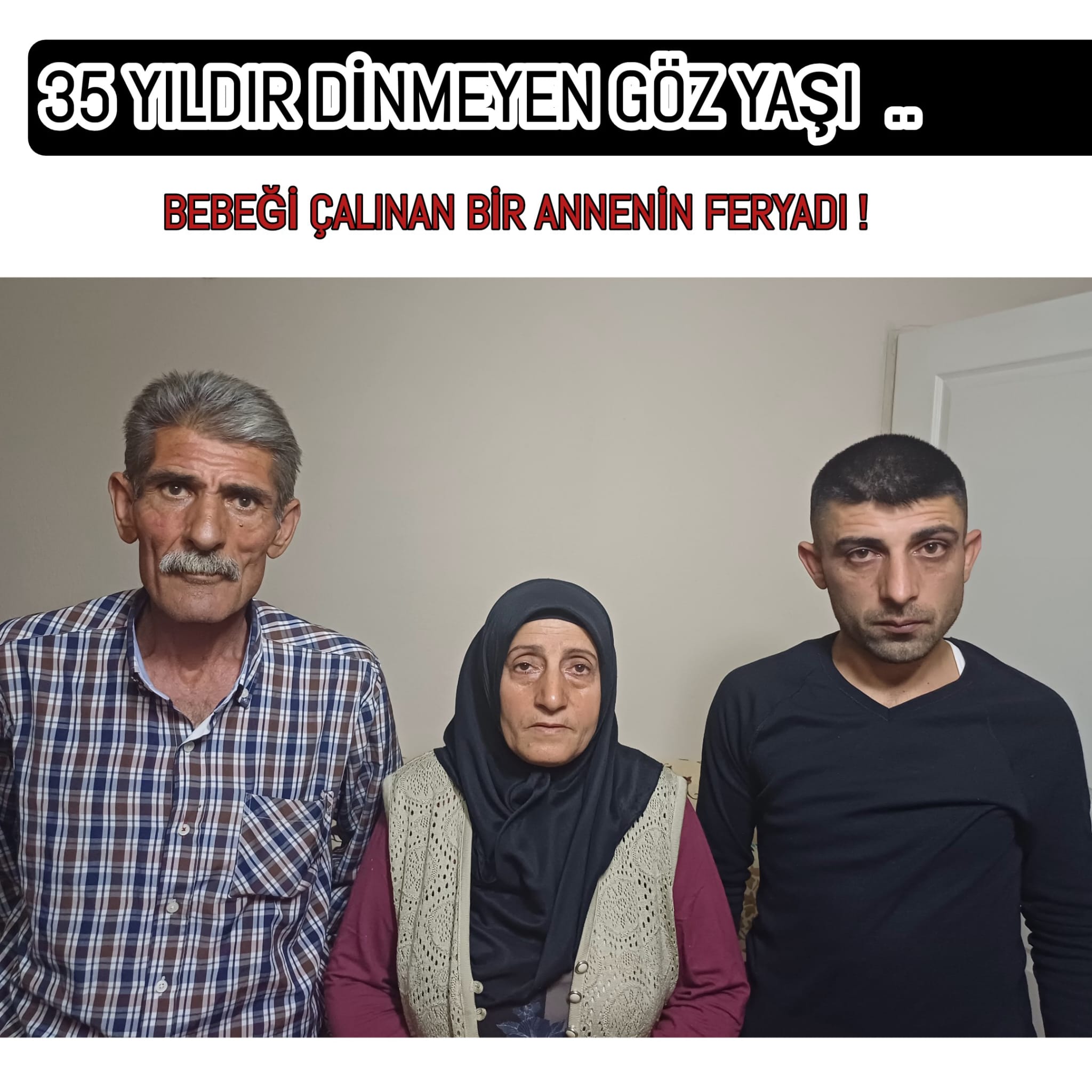 BİR ANNENİN FERYADI ! 35 YIL ÖNCE BEBEĞİ ÇALINAN ANNE GÖZYAŞLARIM NE ZAMAN DİNECEK.