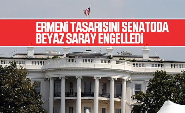 Ermeni tasarısının geçmesini Beyaz Saray önlemiş