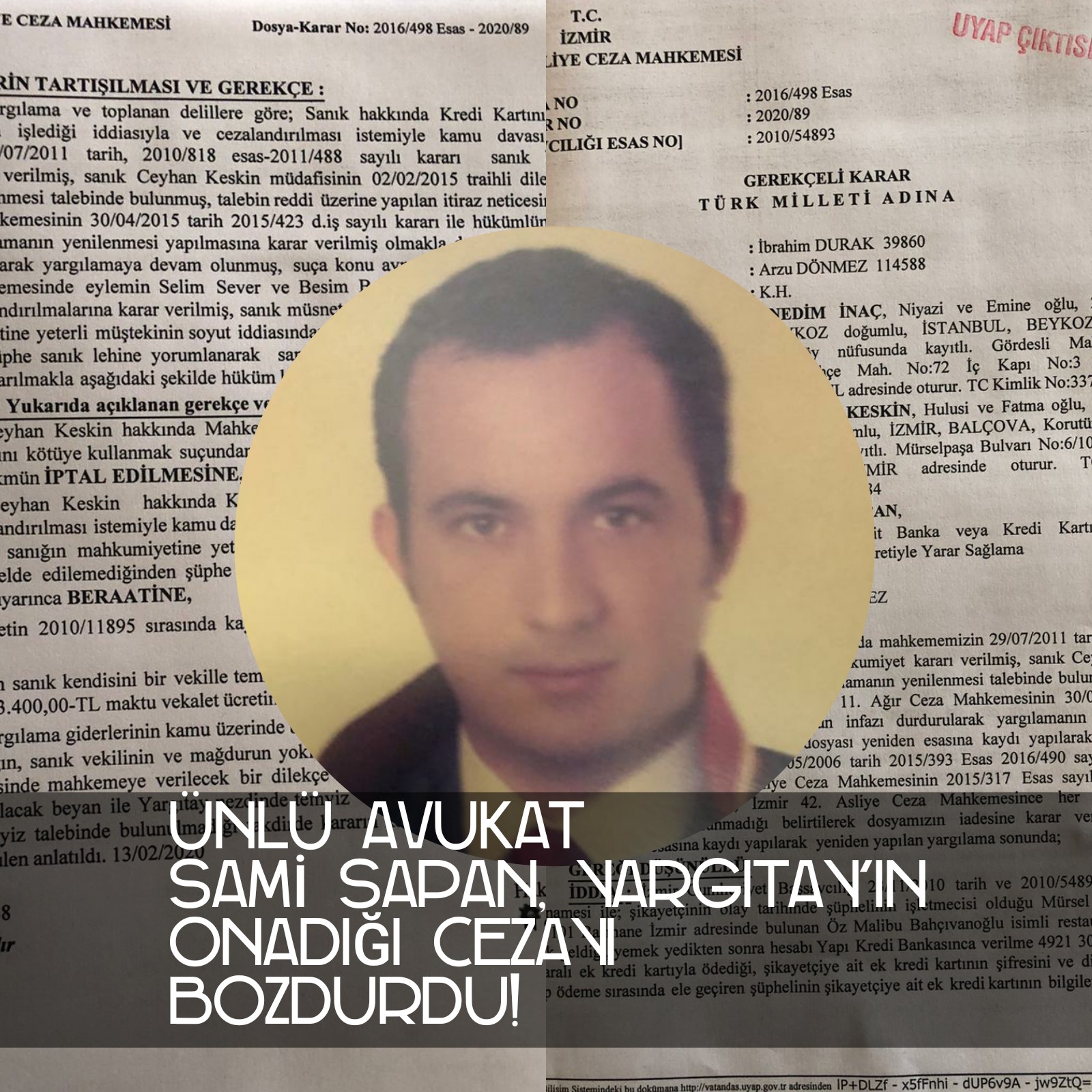 İzmir’in ünlü avukatlarından Sami Sapan haksız ceza alan müvekkilini beraat ettirdi!